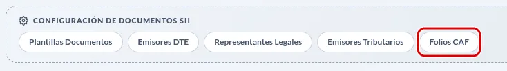 Barra Configuración de documentos SII con cinco chips y el último, Folios CAF, destacado en rojo.